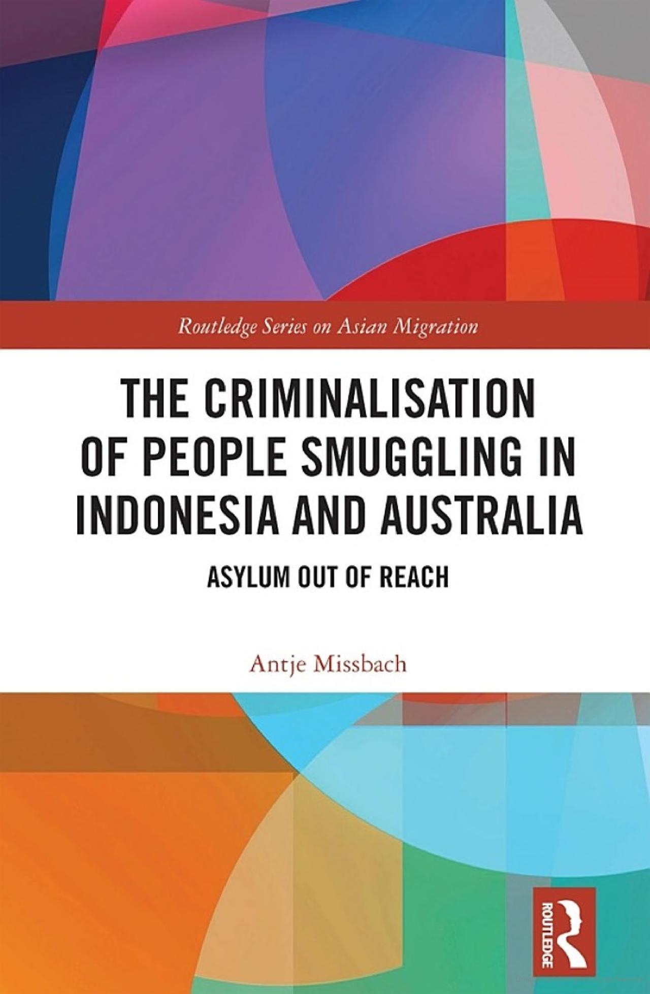 Cover: The criminalisation of people smuggling in Indonesia and Australia